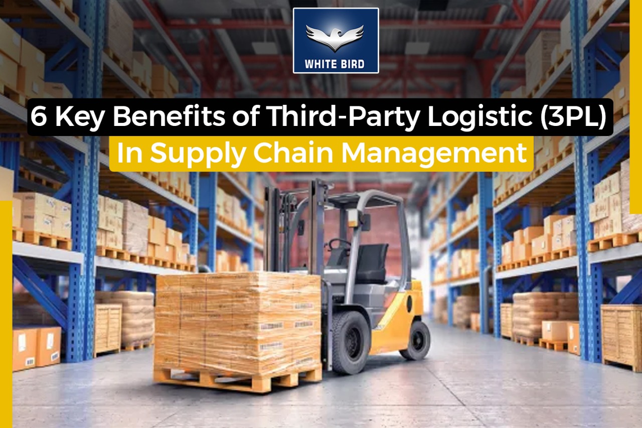 6 Key Benefits of Third-Party Logistic (3PL) In Supply Chain Management